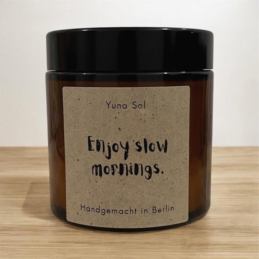 Kerze im Glas - Enjoy slow mornings.